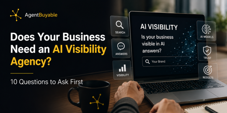 Does Your Business Need an AI Visibility Agency? 10 Questions to Ask First